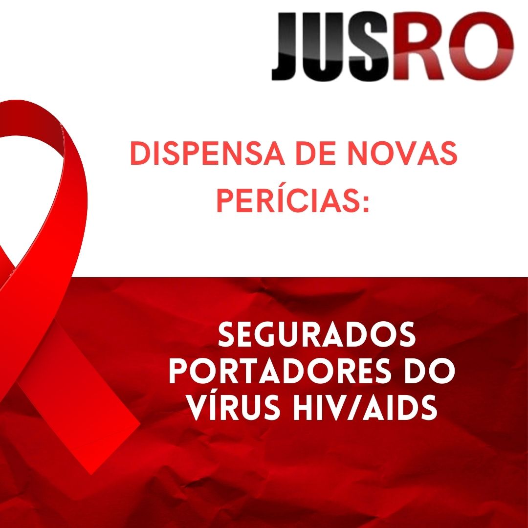 Dispensa de Novas Perícias Segurados Portadores do Vírus HIV HGC